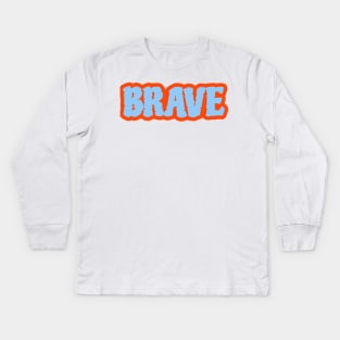 Brave Kids Long Sleeve T-Shirt